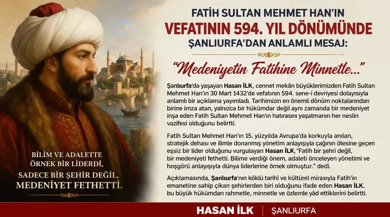 fatih-sultan-mehmet-hanin-vefatinin-594-yil-donumunde-sanliurfadan-anlamli-mesaj-medeniyetin-fatihine-minnetle