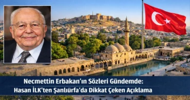 Hasan İLK’ten Şanlıurfa’da Dikkat Çeken Açıklama : Necmettin Erbakan’ın Sözleri Gündemde hasan-ilkten-sanliurfada-dikkat-ceken-aciklama-necmettin-erbakanin-sozleri-gundemde